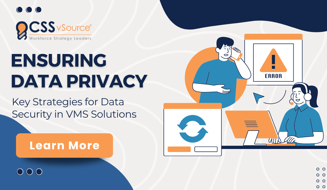 How to Ensure Data Security and Privacy in VMS and MSP Solutions